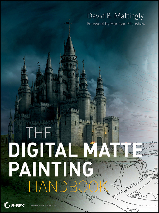 Title details for The Digital Matte Painting Handbook by David B. Mattingly - Available